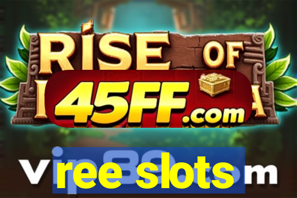 ree slots